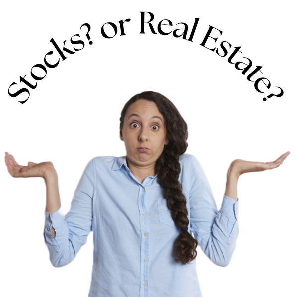 Invest in Real Estate or the Stock Market?